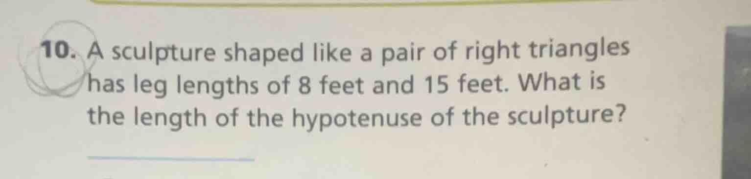 10. a sculpture shaped like a pair of right triangles has leg lengths o…