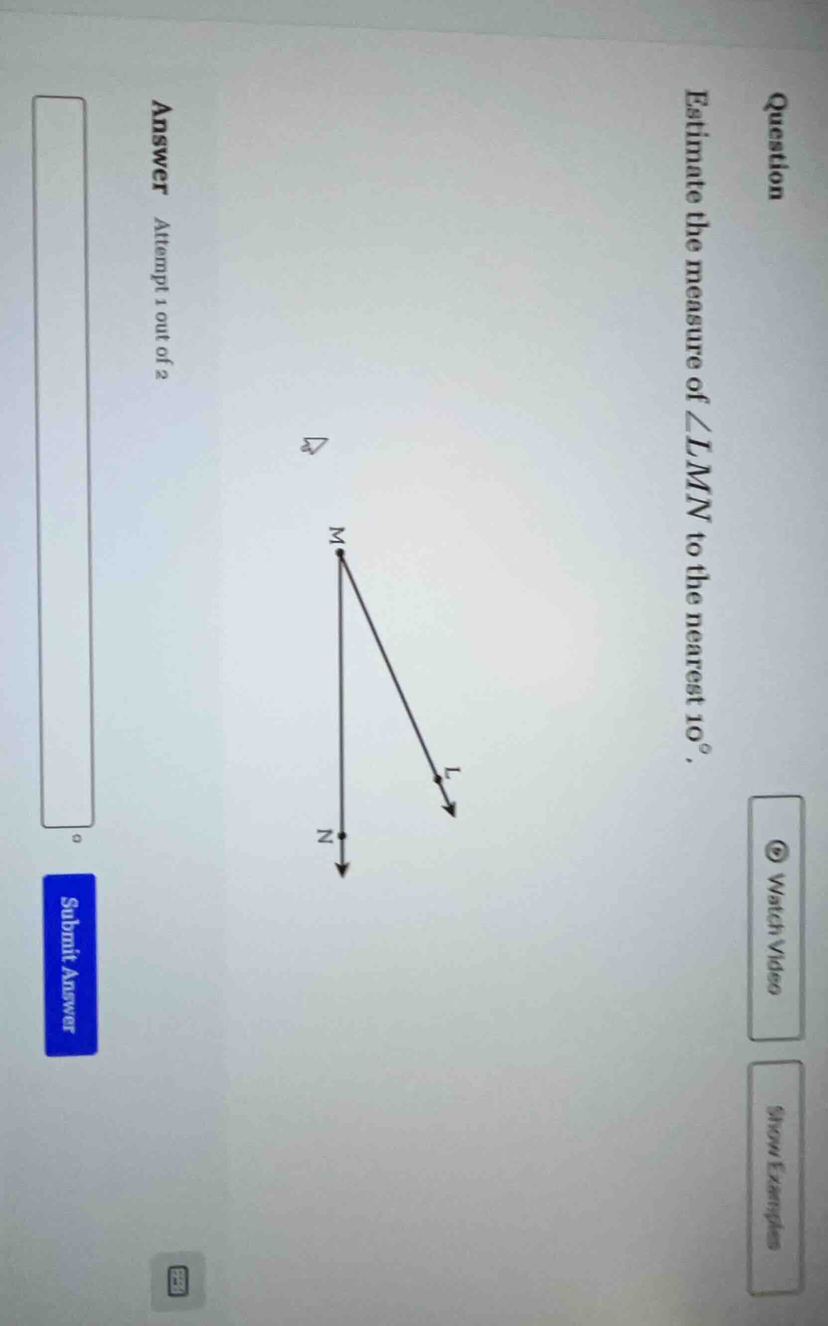 question estimate the measure of $angle lmn$ to the nearest $10^{\\circ…