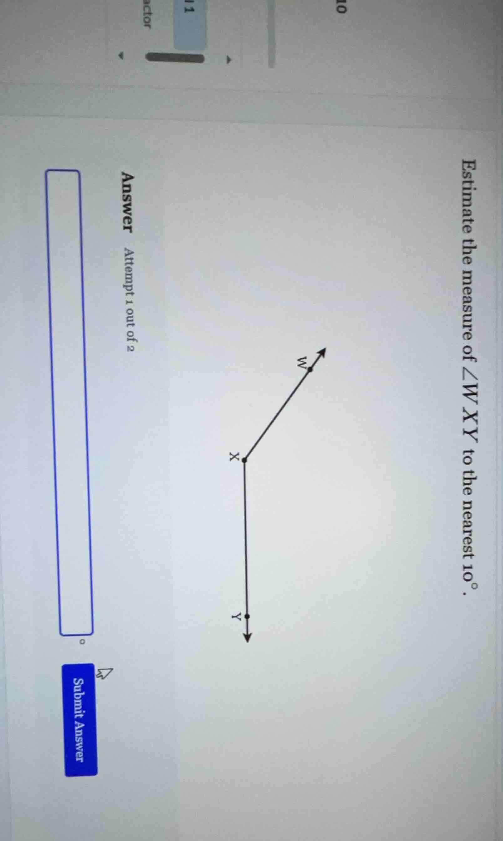 estimate the measure of $angle wxy$ to the nearest $10^{\\circ}$. answe…