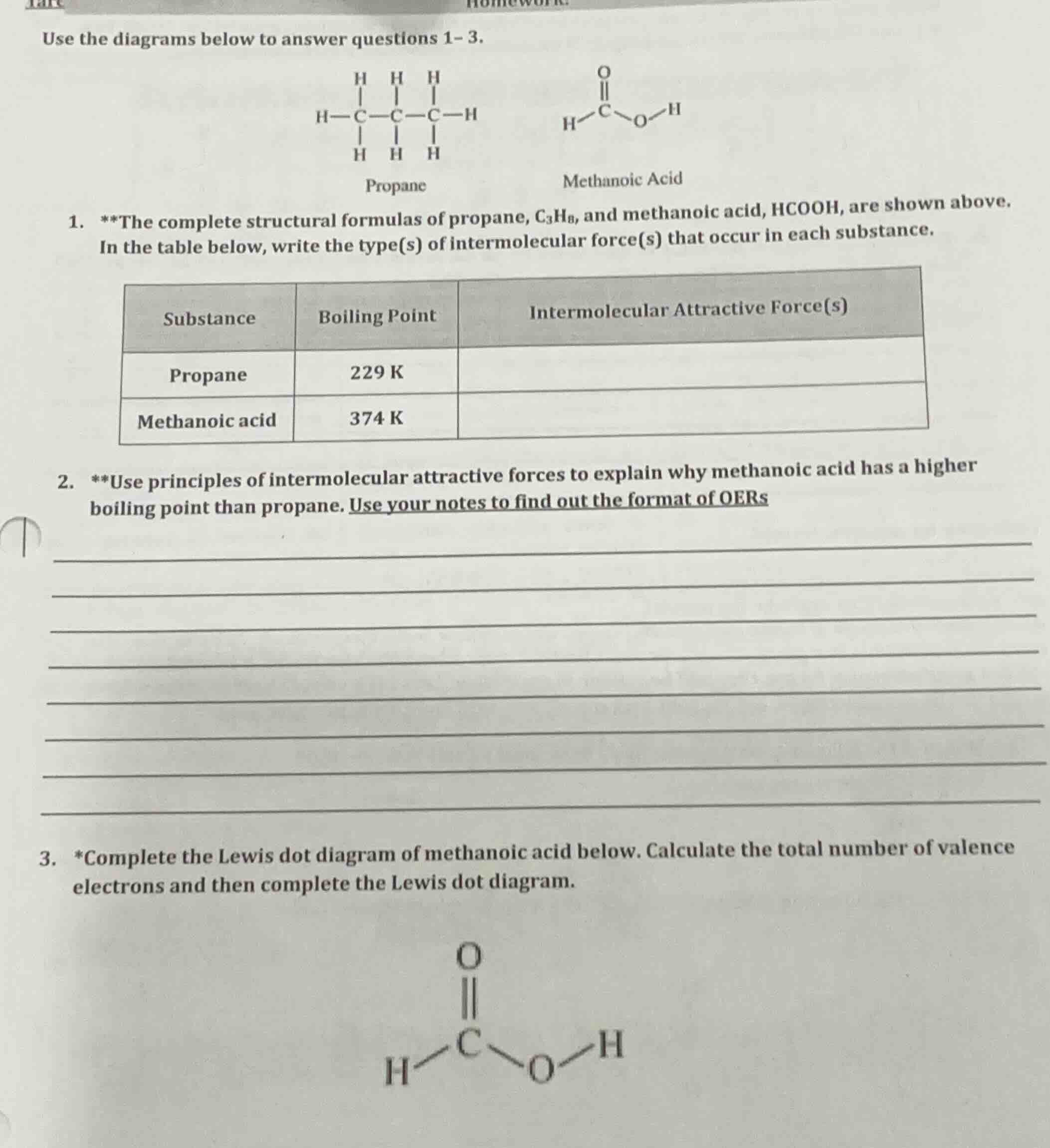 use the diagrams below to answer questions 1- 3.propanemethanoic acid1.…