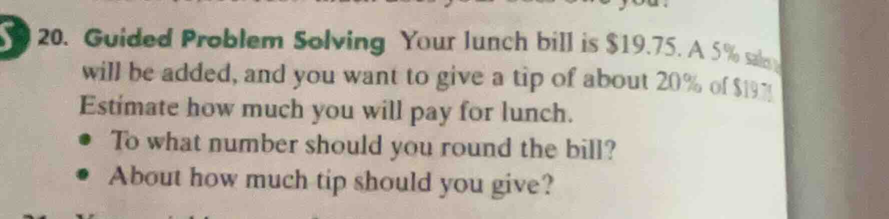 20. guided problem solving your lunch bill is $19.75. a 5% sales tax wi…