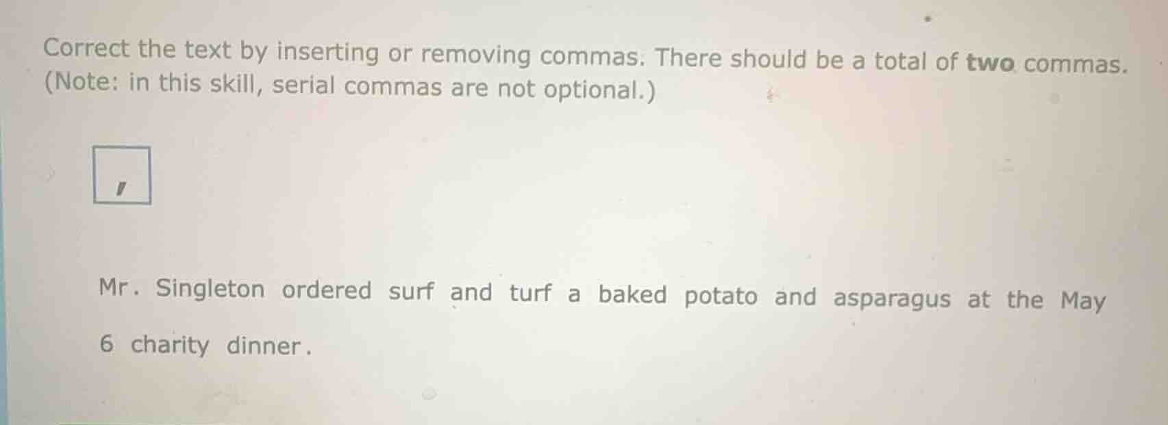 correct the text by inserting or removing commas. there should be a tot…
