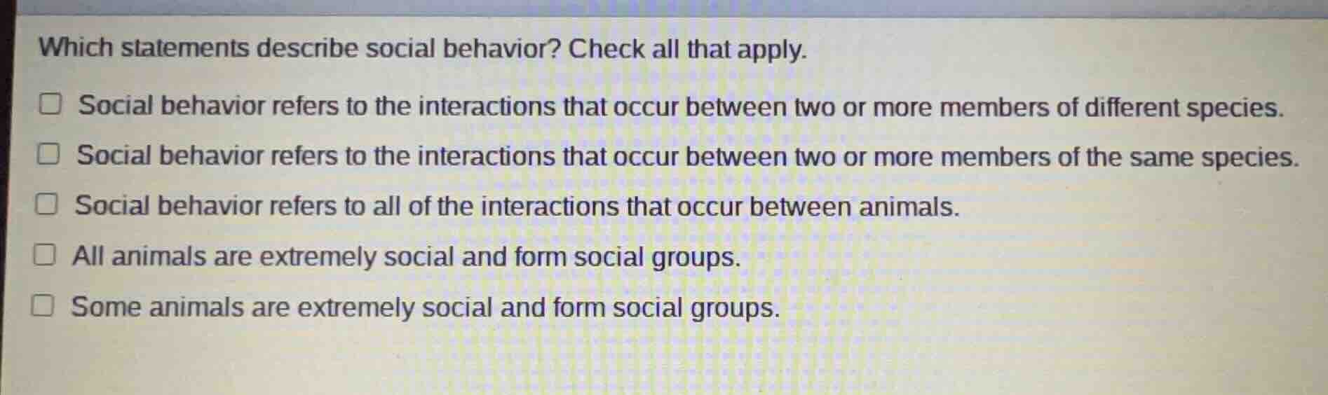 which statements describe social behavior? check all that apply. social…