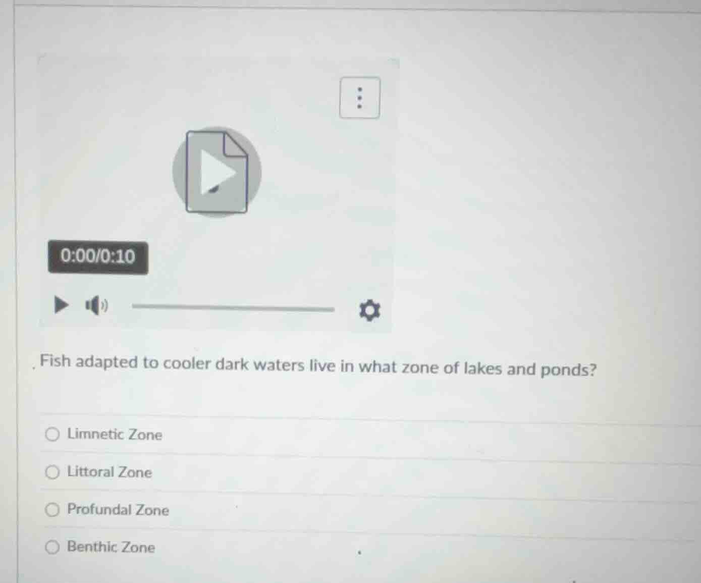 fish adapted to cooler dark waters live in what zone of lakes and ponds…