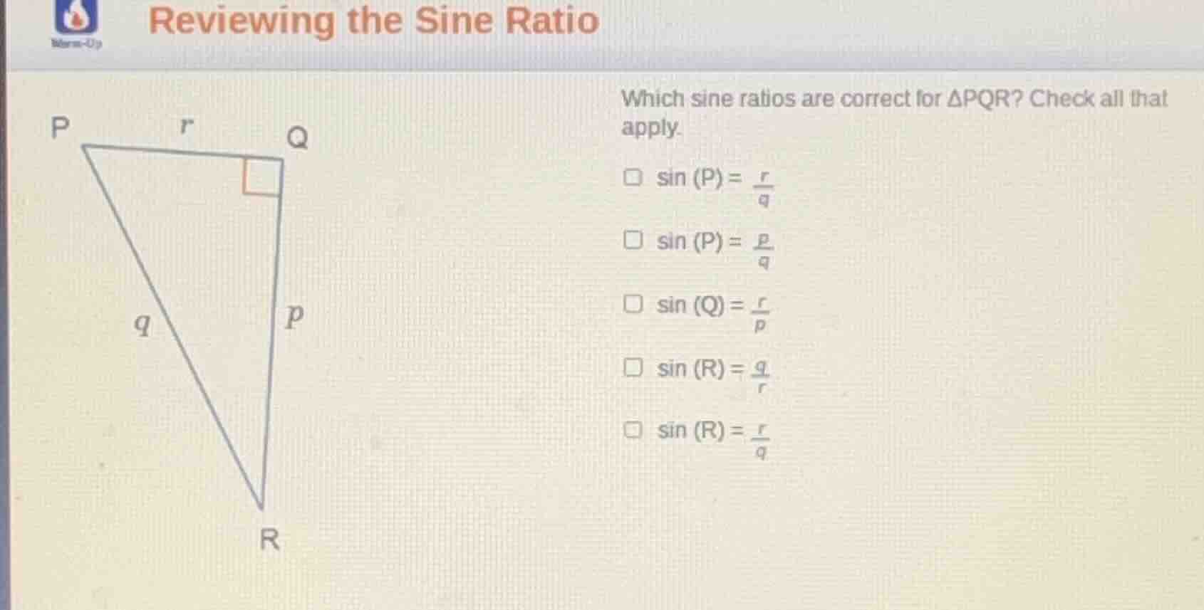 reviewing the sine ratio which sine ratios are correct for $delta pqr$?…