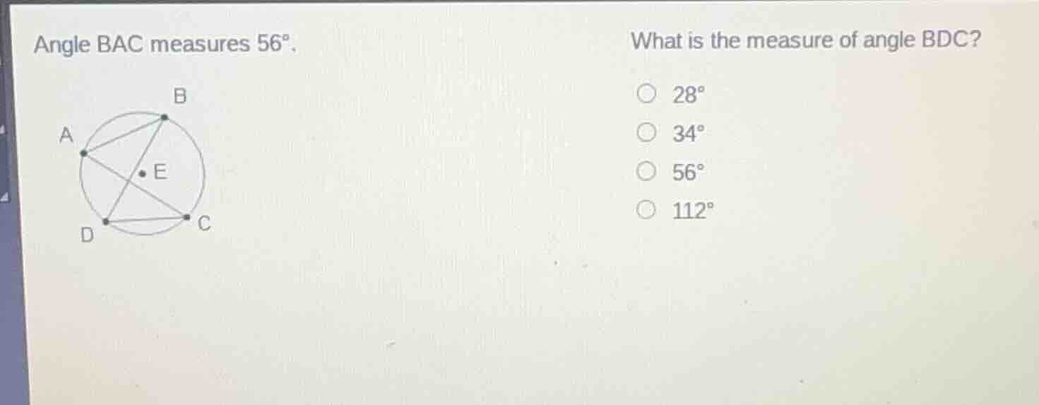 angle bac measures $56^{\\circ}$. what is the measure of angle bdc? $28…