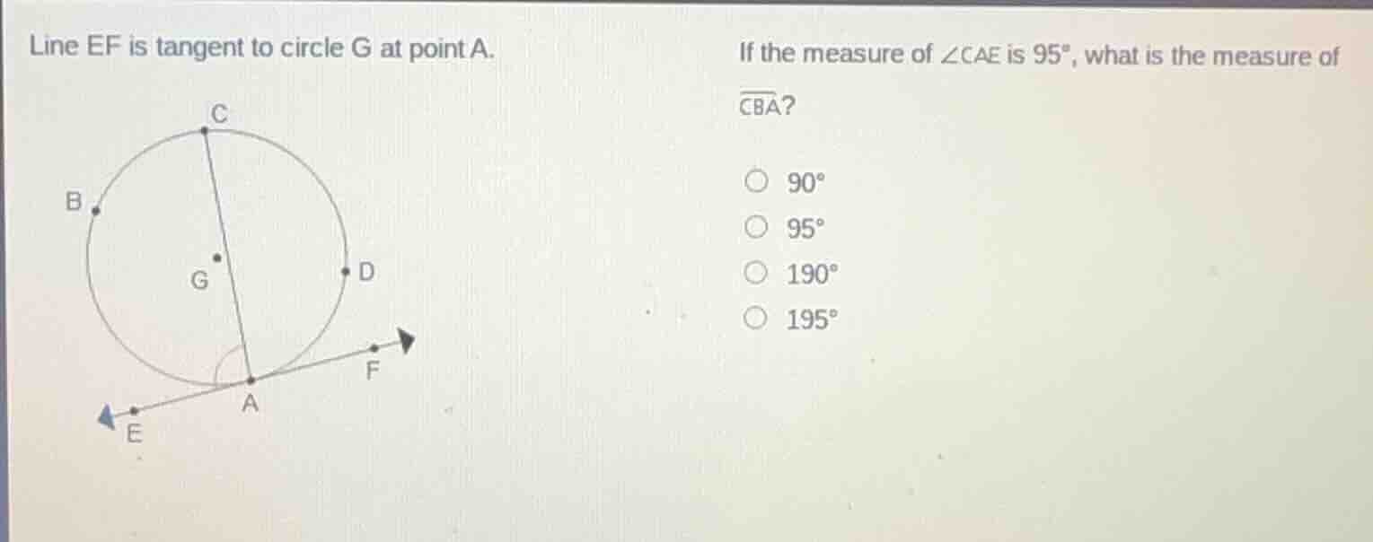 line ef is tangent to circle g at point a. if the measure of $angle cae…