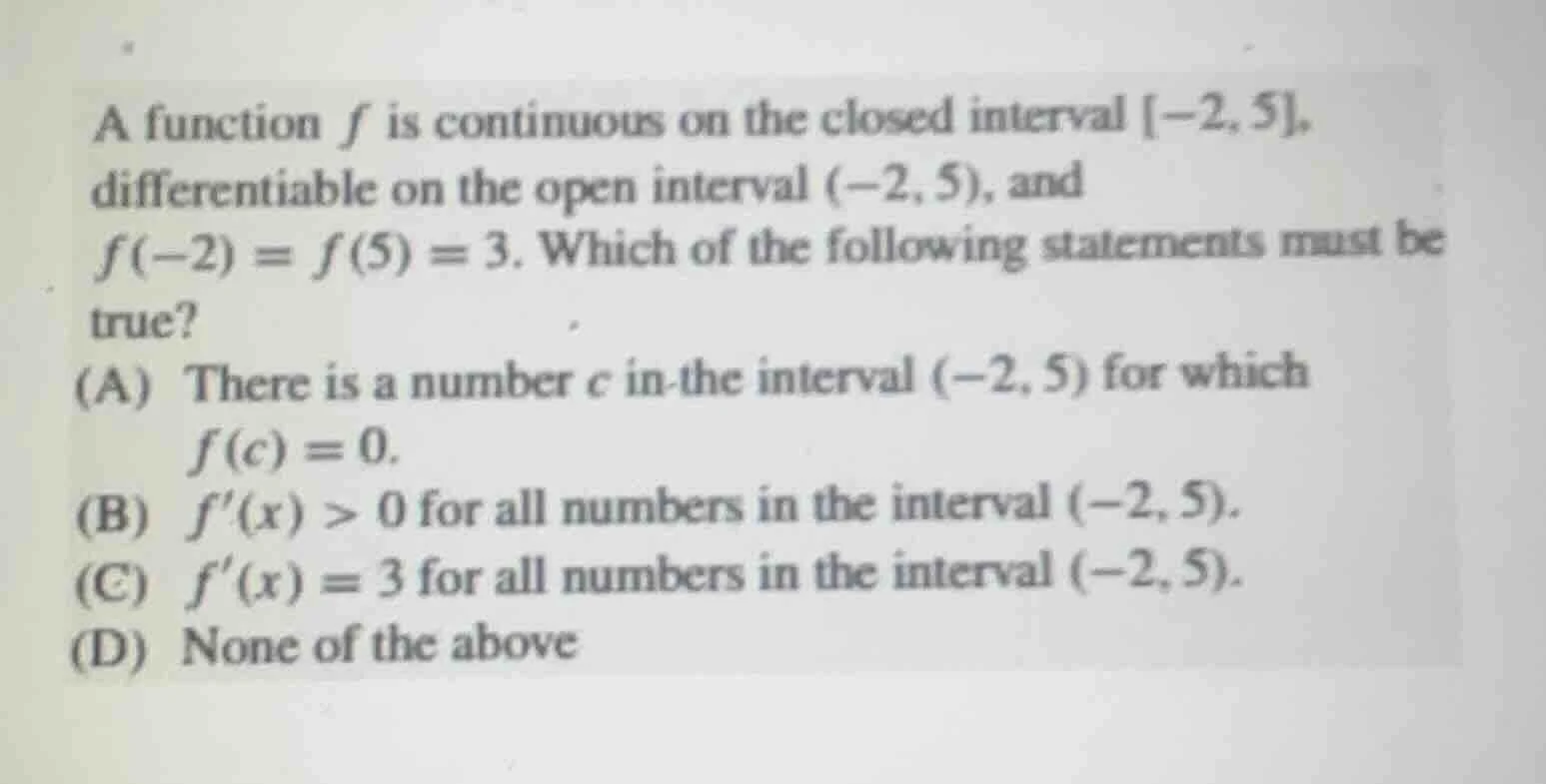 a function $f$ is continuous on the closed interval $-2, 5$, differenti…