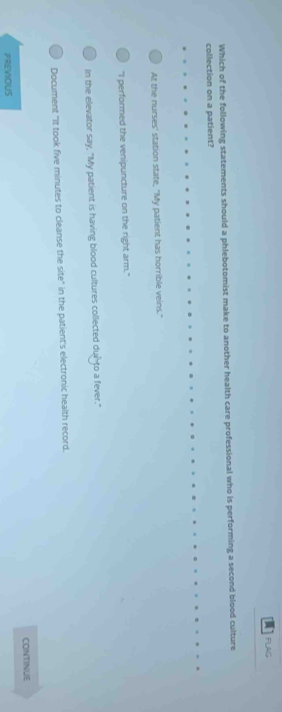 which of the following statements should a phlebotomist make to another…