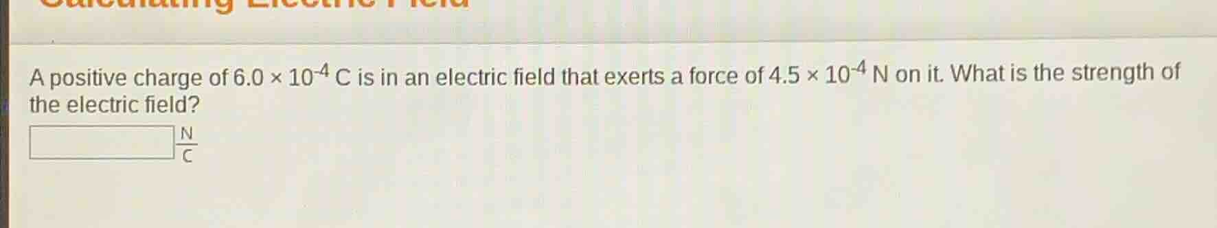 a positive charge of $6.0 \\times 10^{-4}$ c is in an electric field th…