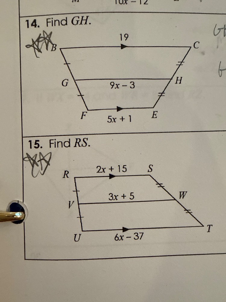 14. find gh. 19 $9x-3$ $5x+1$ 15. find rs. $2x+15$ $3x+5$ $6x-37$