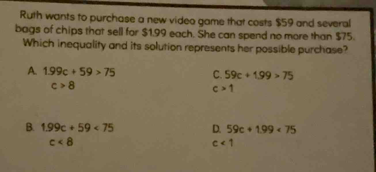ruth wants to purchase a new video game that costs $59 and several bags…