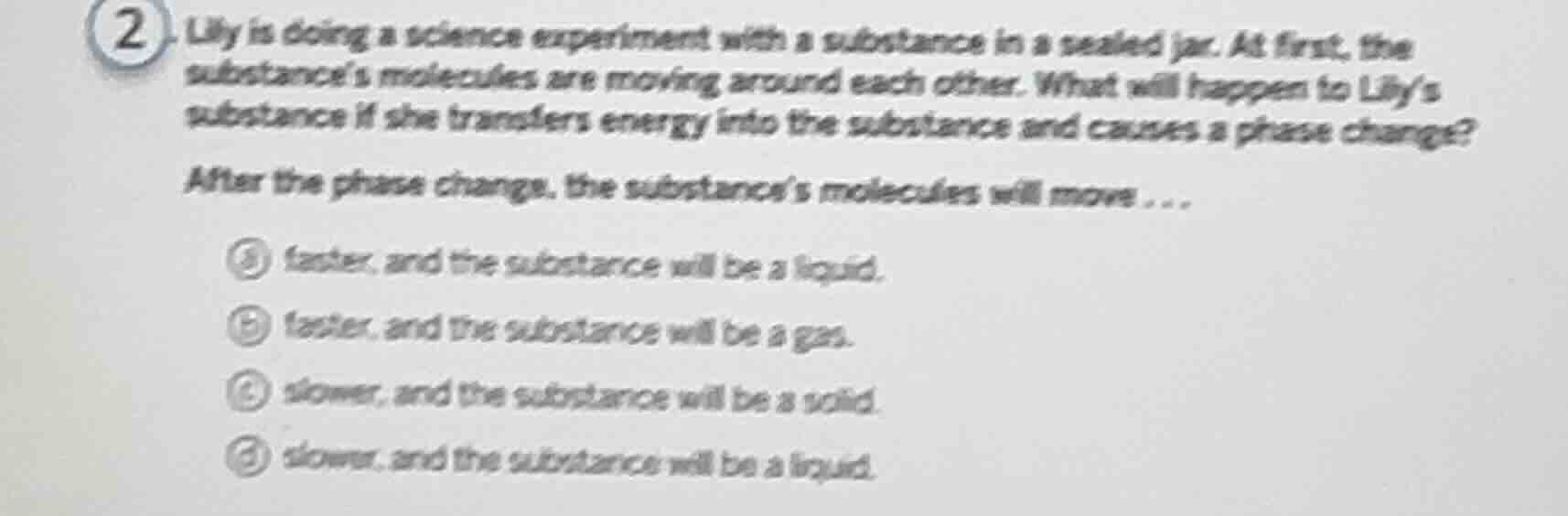2. lily is doing a science experiment with a substance in a sealed jar.…