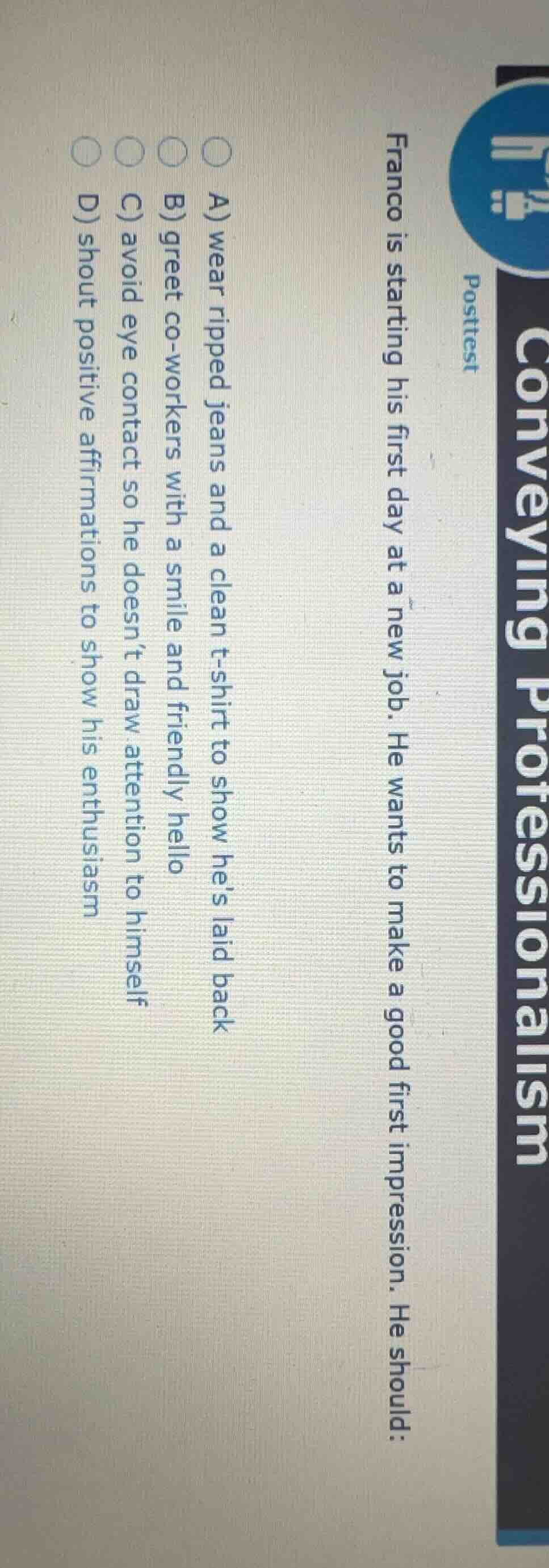 conveying professionalism posttest franco is starting his first day at …