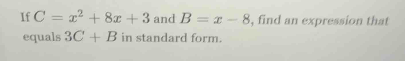 if $c = x^2 + 8x + 3$ and $b = x - 8$, find an expression that equals $…