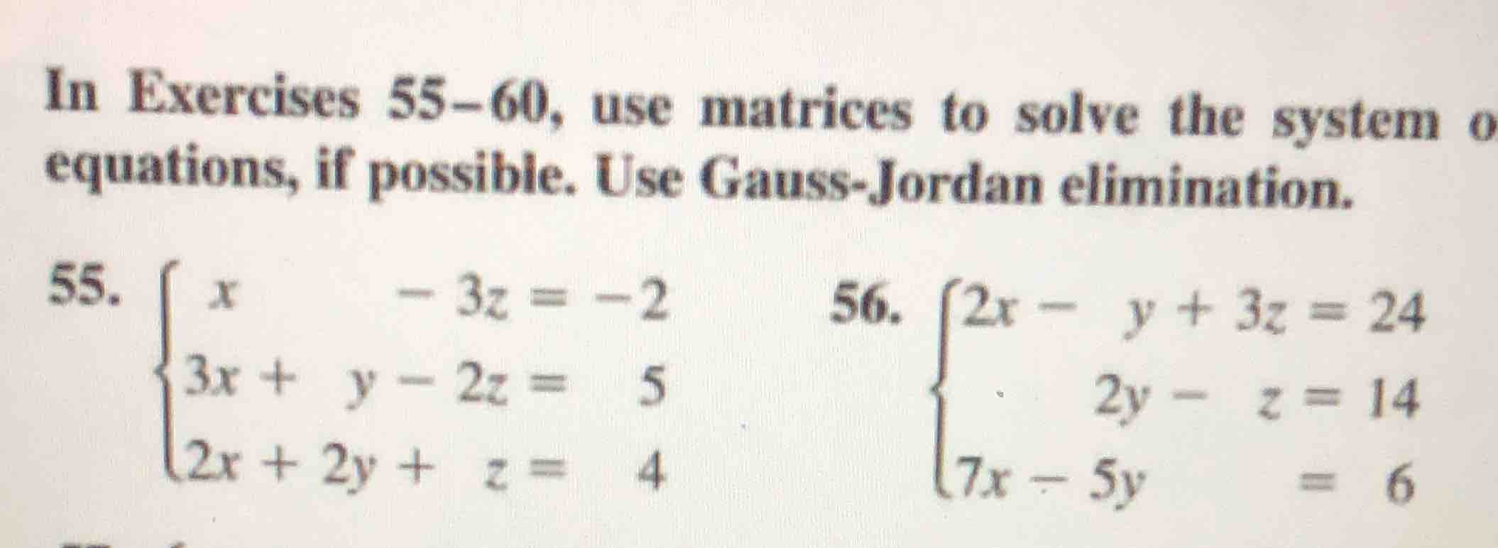 in exercises 55-60, use matrices to solve the system of equations, if p…