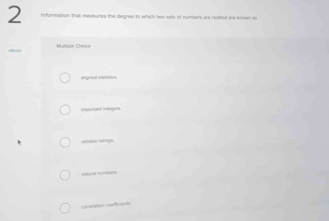 2 information that measures the degree to which two sets of numbers are…