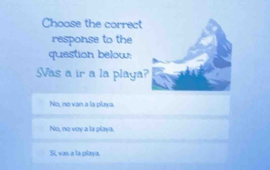 choose the correct response to the question below: ¿vas a ir a la playa…