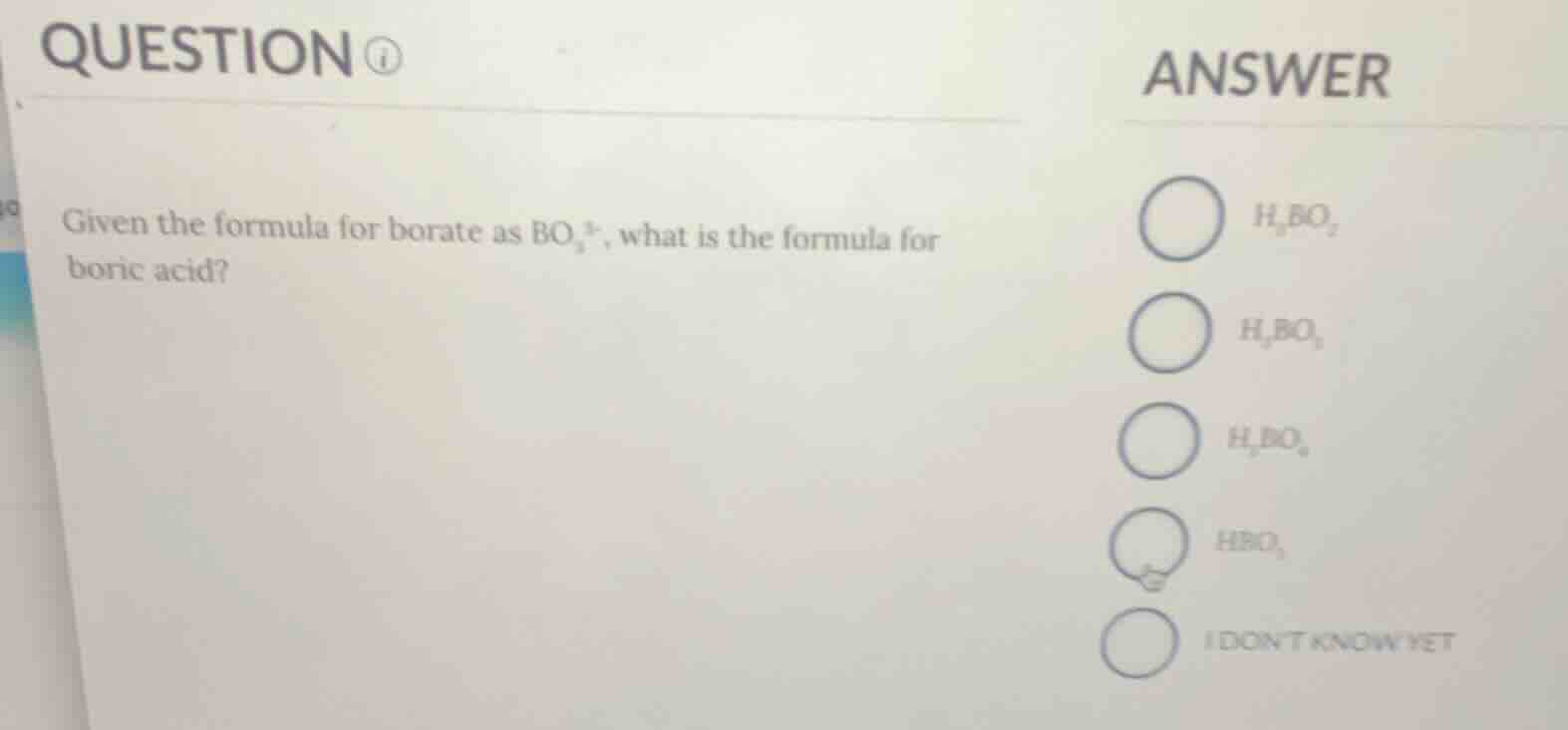 question given the formula for borate as $bo_3^{3-}$, what is the formu…