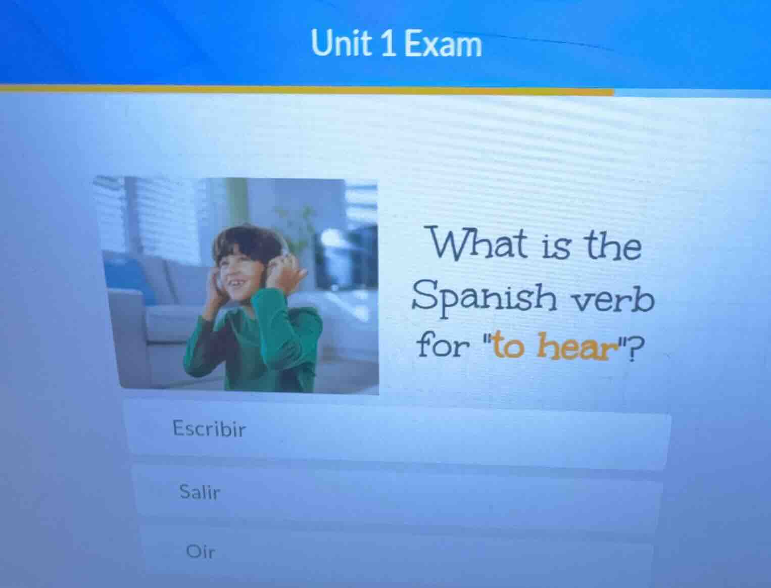 unit 1 exam what is the spanish verb for \to hear\? escribir salir oir