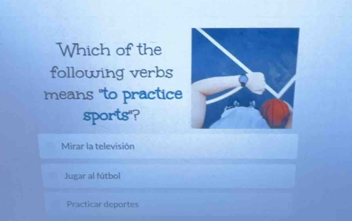 which of the following verbs means \to practice sports\? mirar la telev…