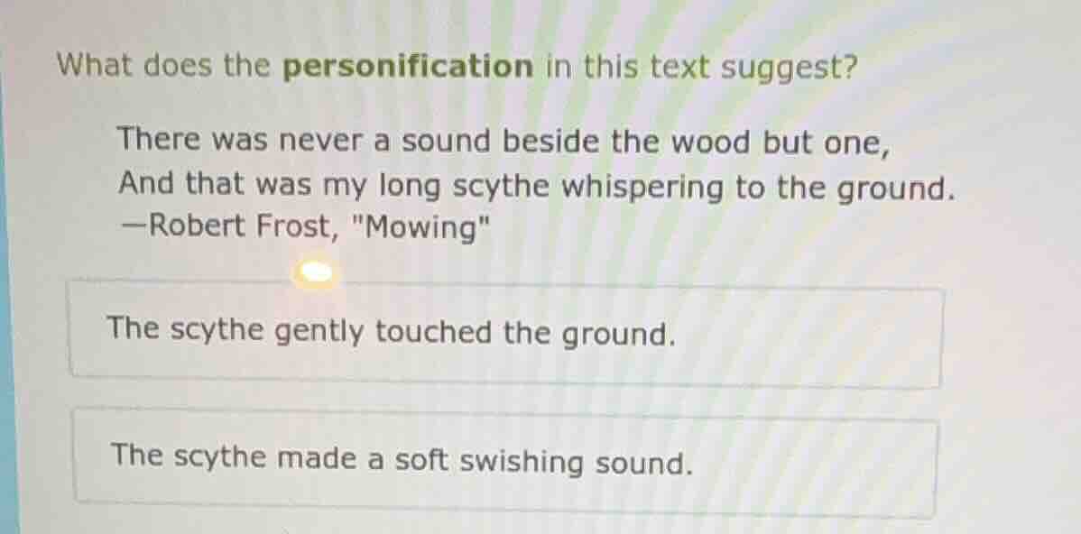 what does the personification in this text suggest? there was never a s…