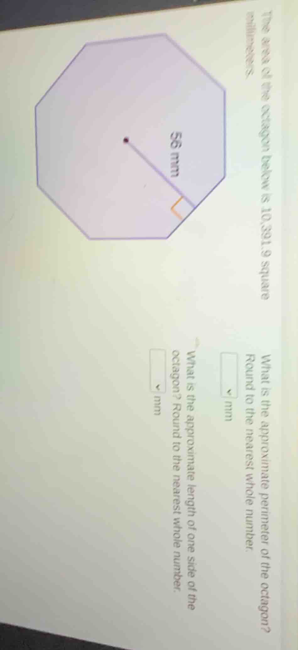 the area of the octagon below is 10,391.9 square millimeters. what is t…