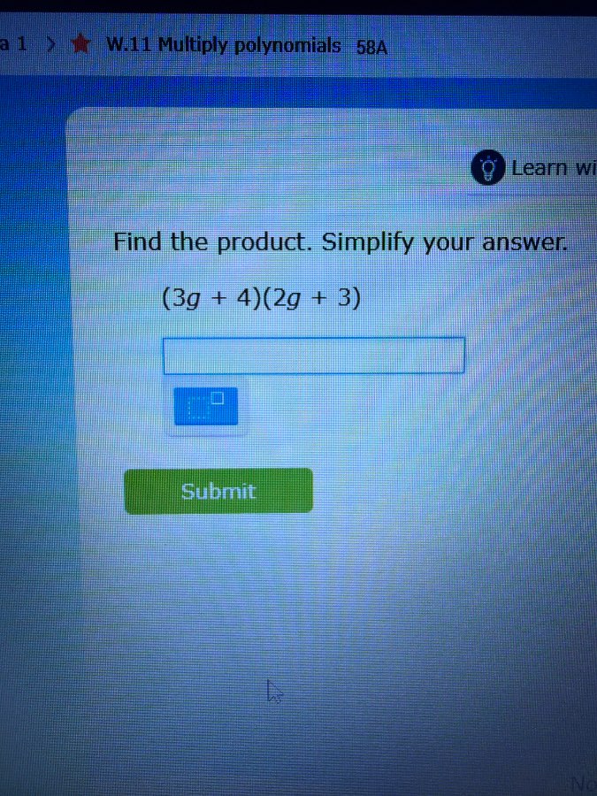 a 1 > ★ w.11 multiply polynomials 58a learn wi find the product. simpli…