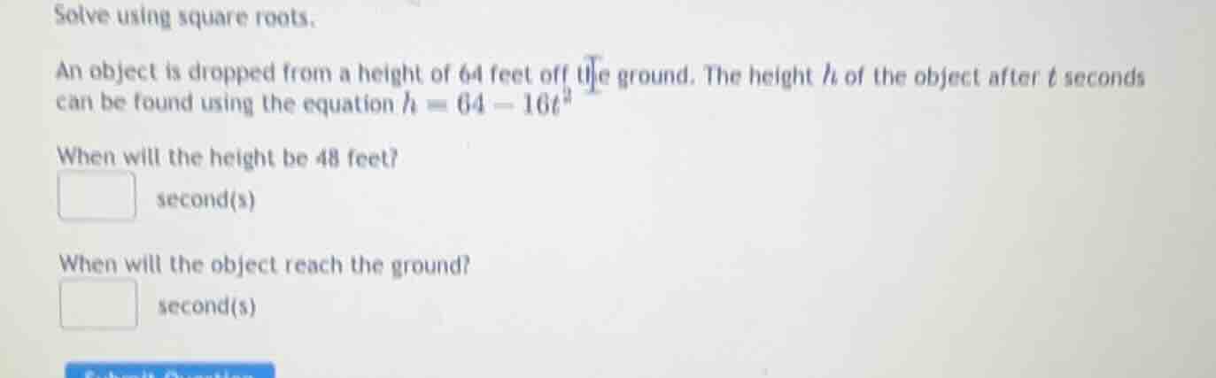 solve using square roots. an object is dropped from a height of 64 feet…