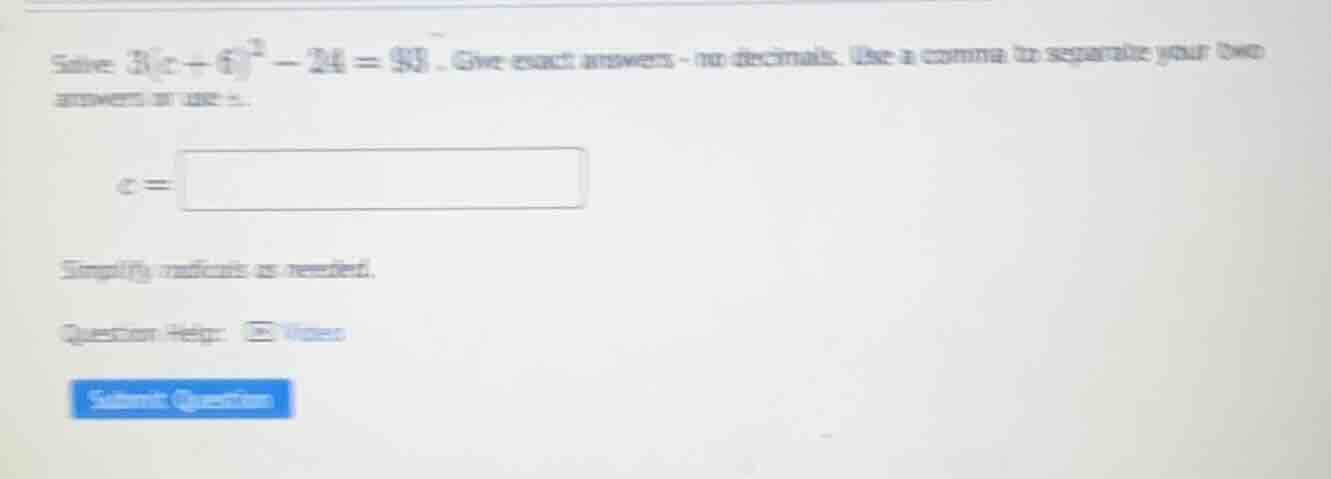 solve: $3(x + 6)^2 - 24 = 93$. give exact answers - no decimals. use a …