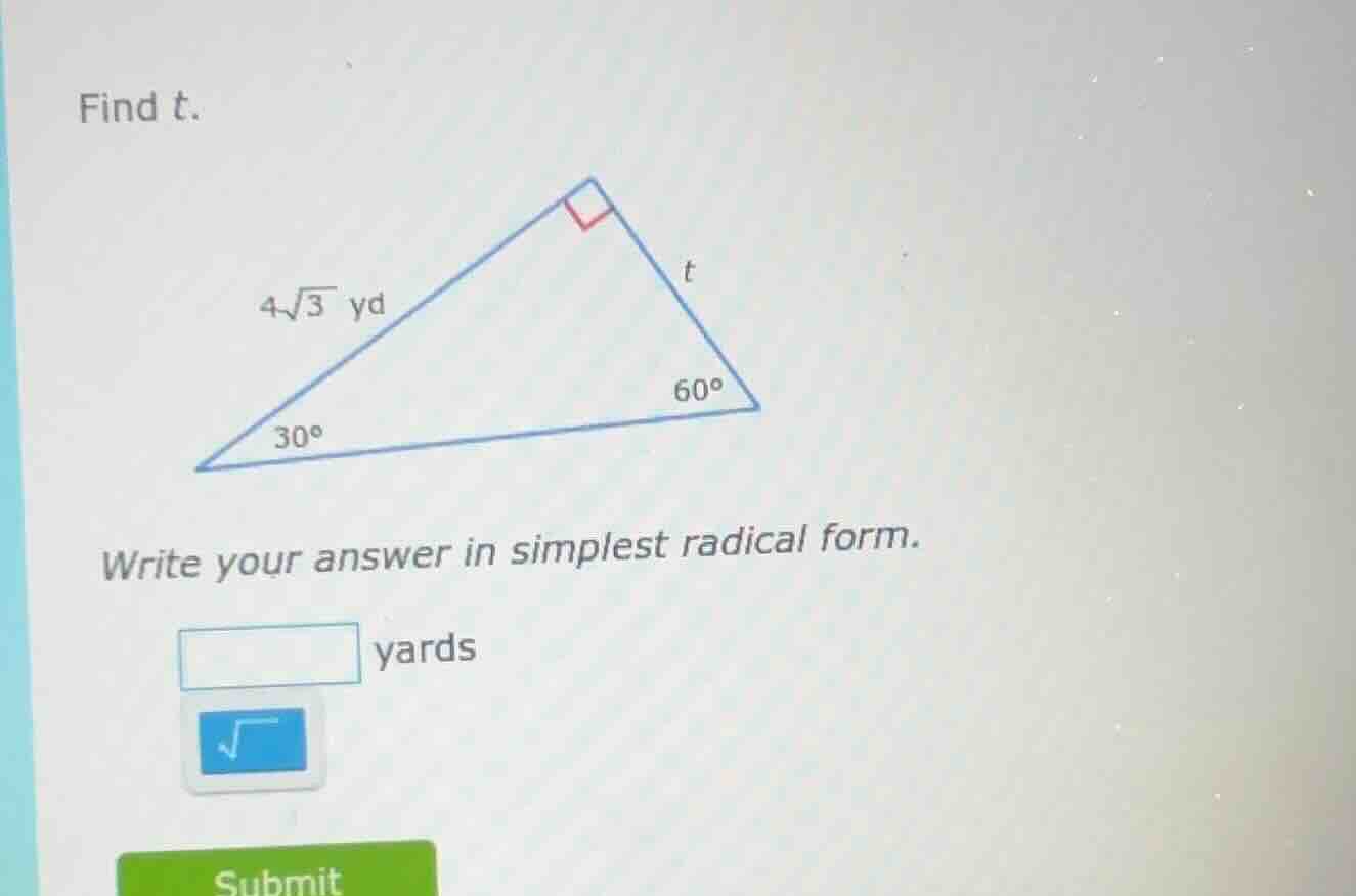 find $t$. write your answer in simplest radical form. _____ yards