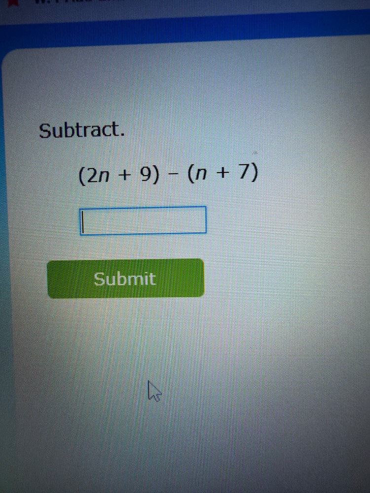 subtract. $(2n + 9) - (n + 7)$
