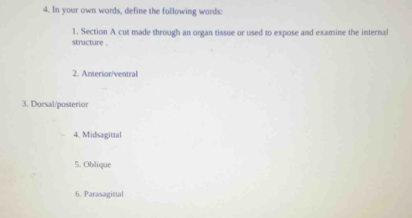 4. in your own words, define the following words: 1. section a cut made…