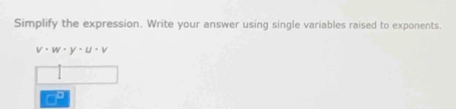 simplify the expression. write your answer using single variables raise…