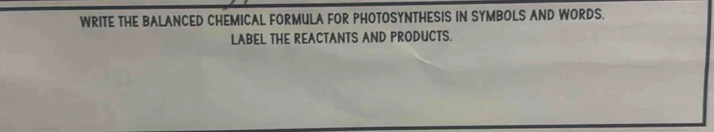 write the balanced chemical formula for photosynthesis in symbols and w…
