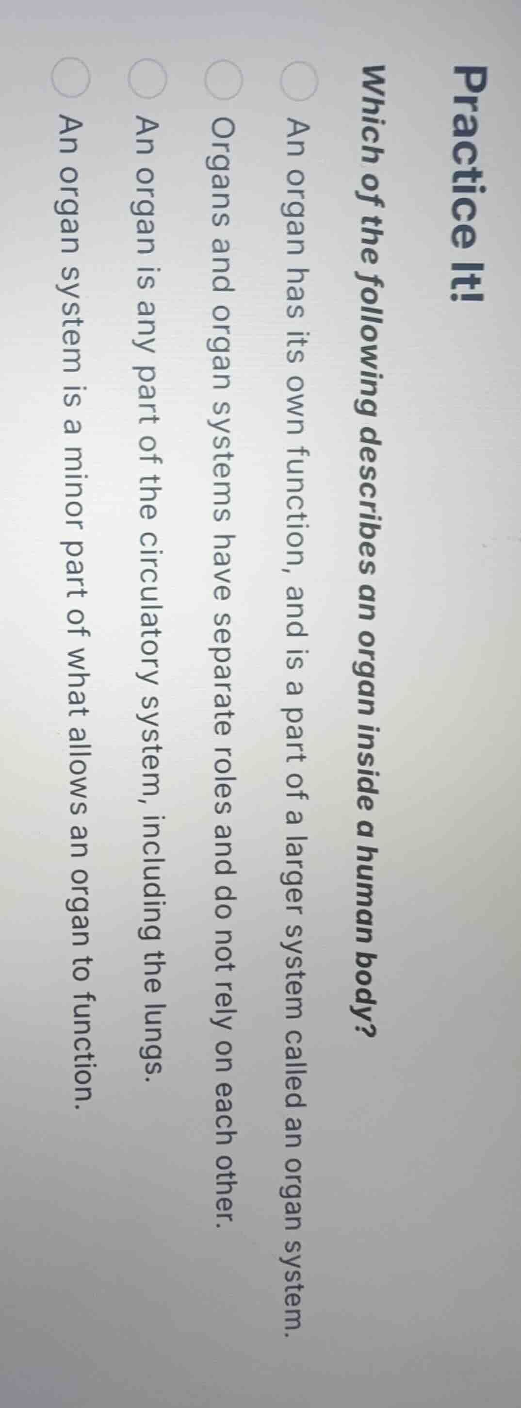 practice it! which of the following describes an organ inside a human b…