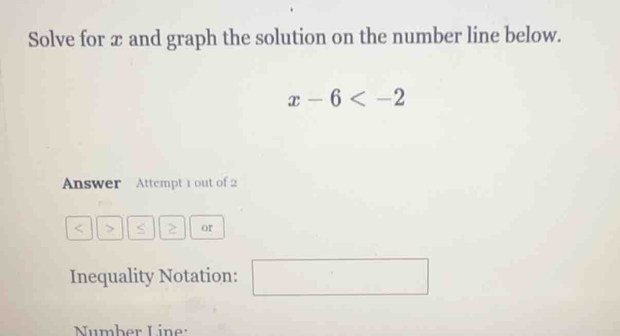 solve for $x$ and graph the solution on the number line below. $x - 6 <…