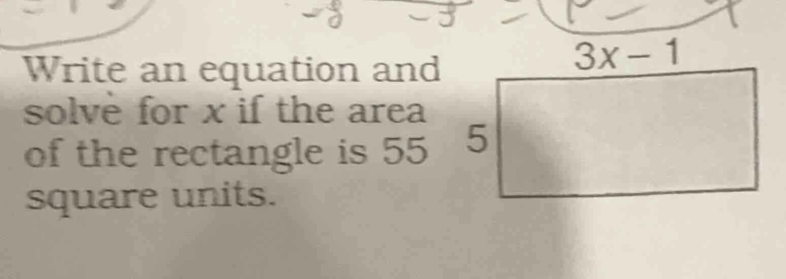 write an equation and solve for $x$ if the area of the rectangle is 55 …