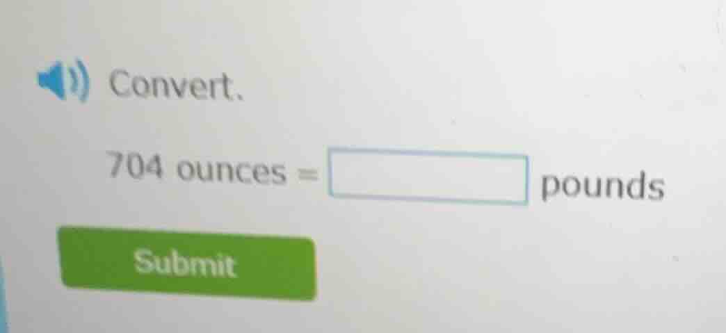 convert. 704 ounces = pounds submit