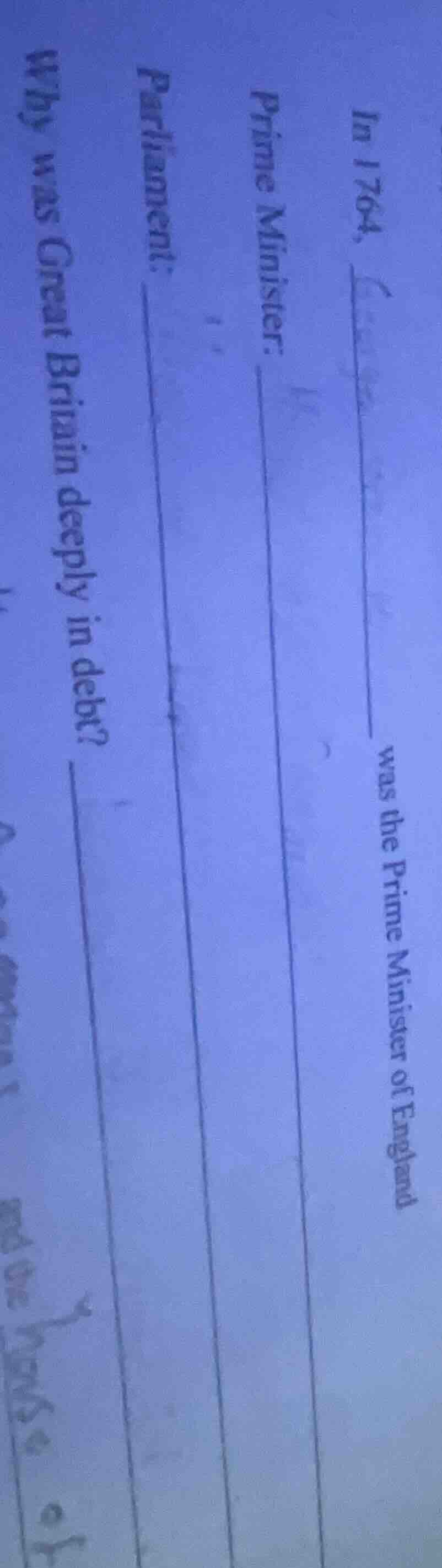 in 1764, ______ was the prime minister of england prime minister: _____…