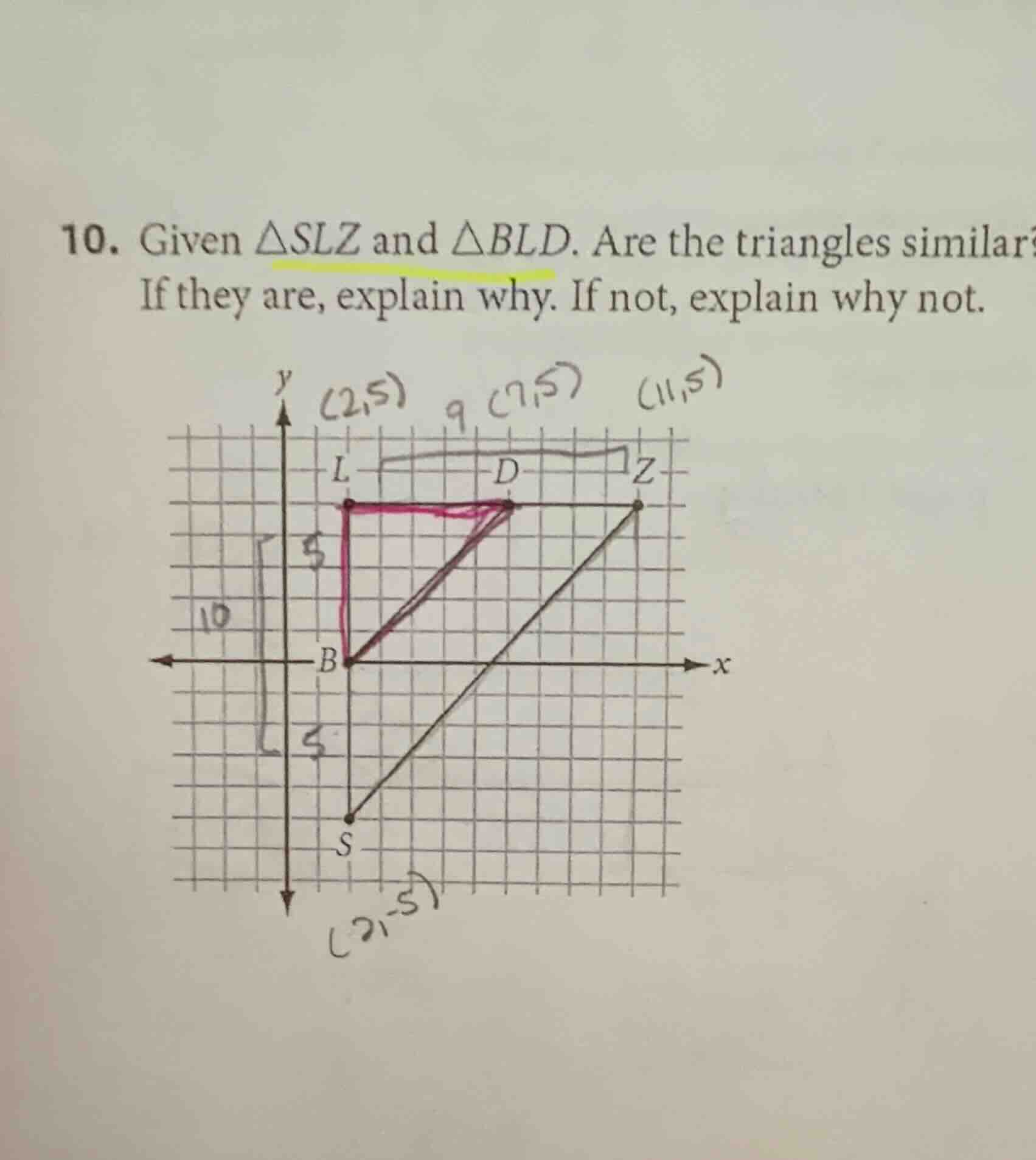 10. given $\\triangle slz$ and $\\triangle bld$. are the triangles simi…