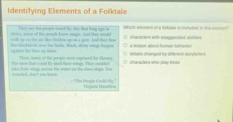 identifying elements of a folktale they say the people could fly. say t…