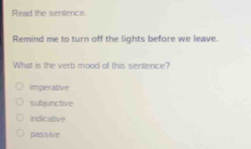 read the sentence. remind me to turn off the lights before we leave. wh…
