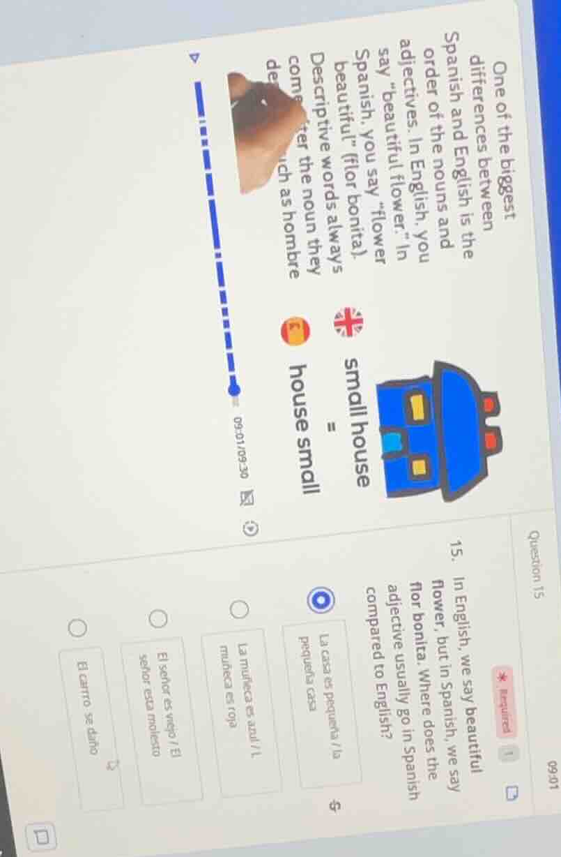 one of the biggest differences between spanish and english is the order…