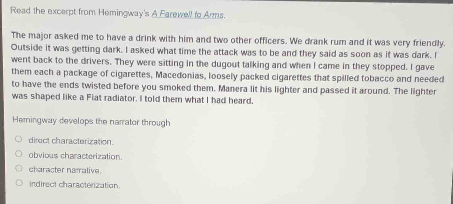 read the excerpt from hemingways a farewell to arms. the major asked me…