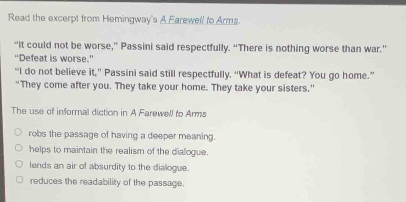 read the excerpt from hemingways a farewell to arms. \it could not be w…