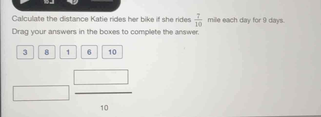 calculate the distance katie rides her bike if she rides $\frac{7}{10}$…