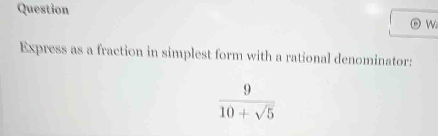 question express as a fraction in simplest form with a rational denomin…