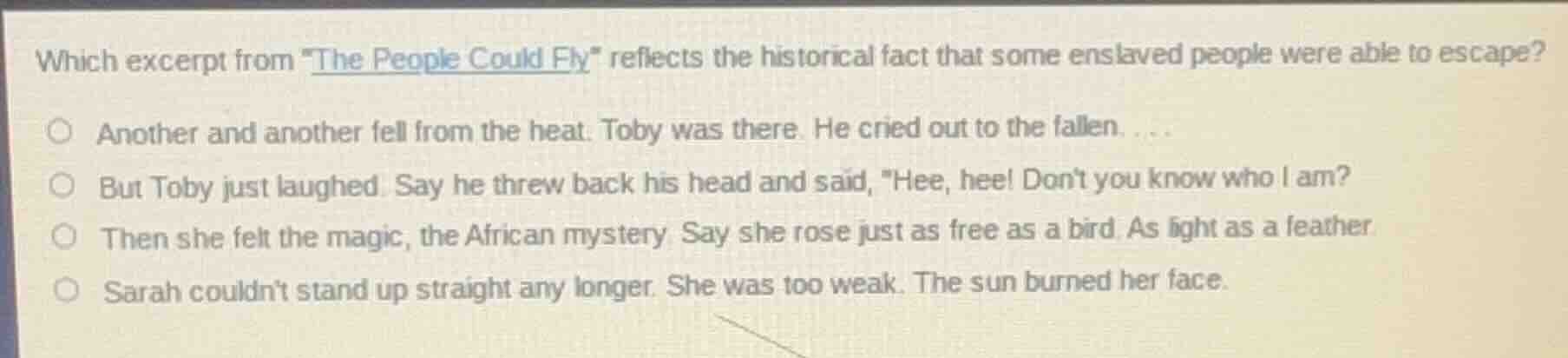 which excerpt from \the people could fly\ reflects the historical fact …