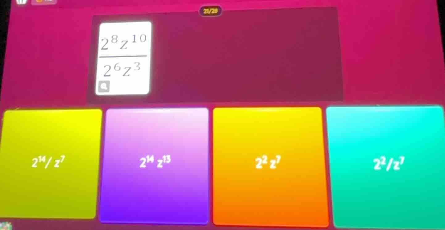 simplify the expression: $\frac{2^{8}z^{10}}{2^{6}z^{3}}$options:1. $\f…